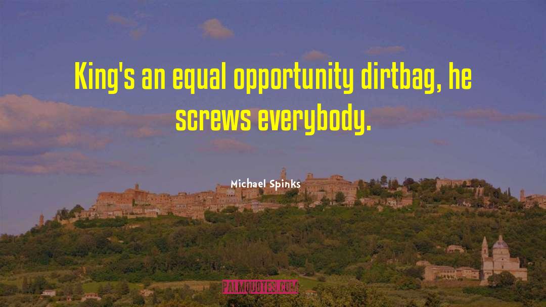 Screws quotes by Michael Spinks