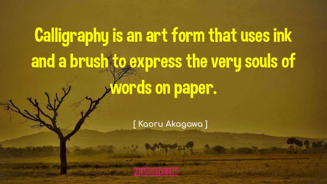 Scribblers Calligraphy quotes by Kaoru Akagawa