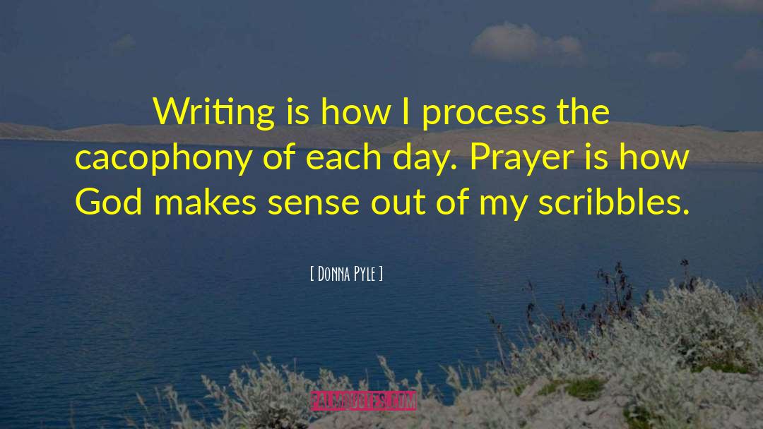 Scribbles quotes by Donna Pyle