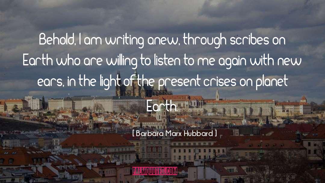 Scribes quotes by Barbara Marx Hubbard