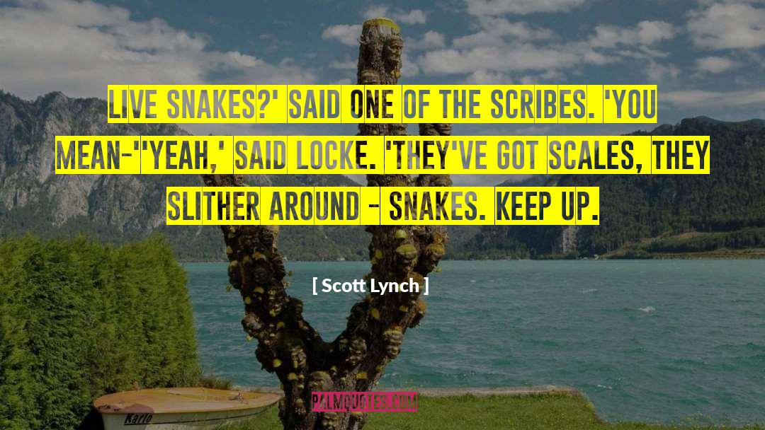 Scribes quotes by Scott Lynch