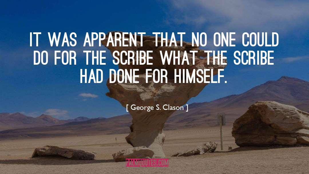 Scribes quotes by George S. Clason