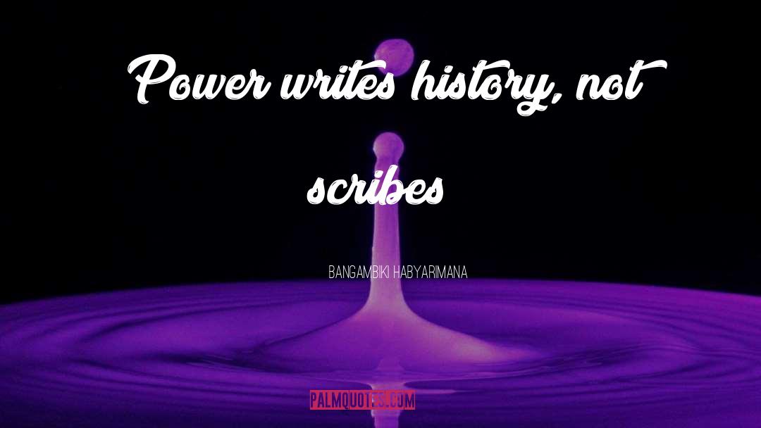 Scribes quotes by Bangambiki Habyarimana