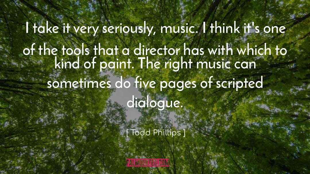 Scripted quotes by Todd Phillips