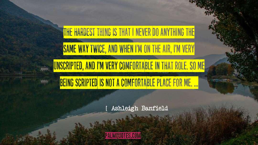 Scripted quotes by Ashleigh Banfield