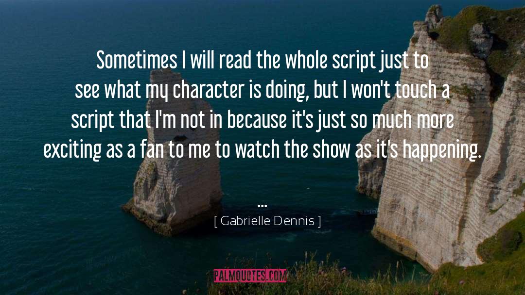 Scripts quotes by Gabrielle Dennis