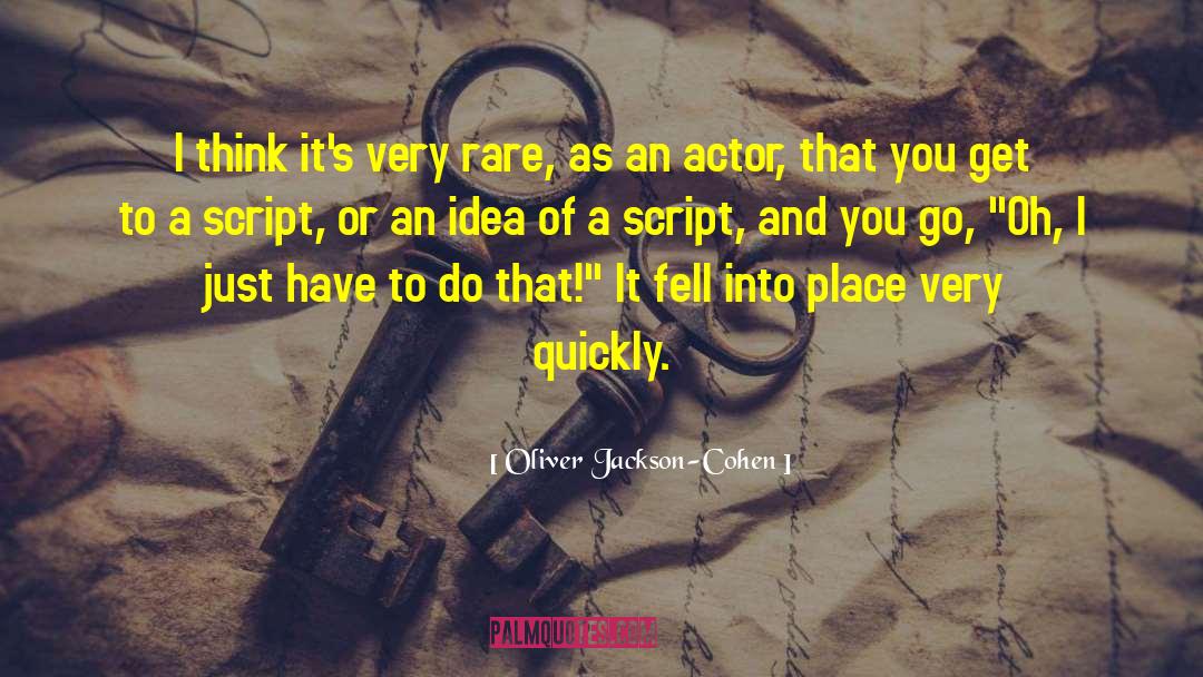 Scripts quotes by Oliver Jackson-Cohen