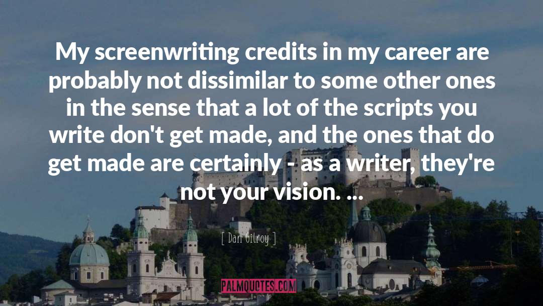 Scripts quotes by Dan Gilroy