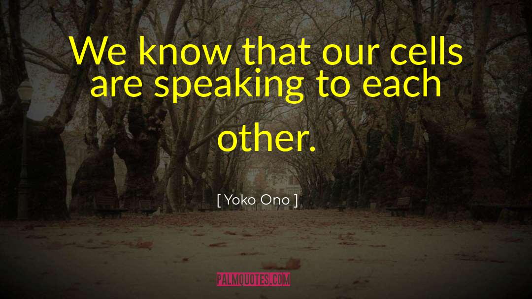 Scripturally Speaking quotes by Yoko Ono
