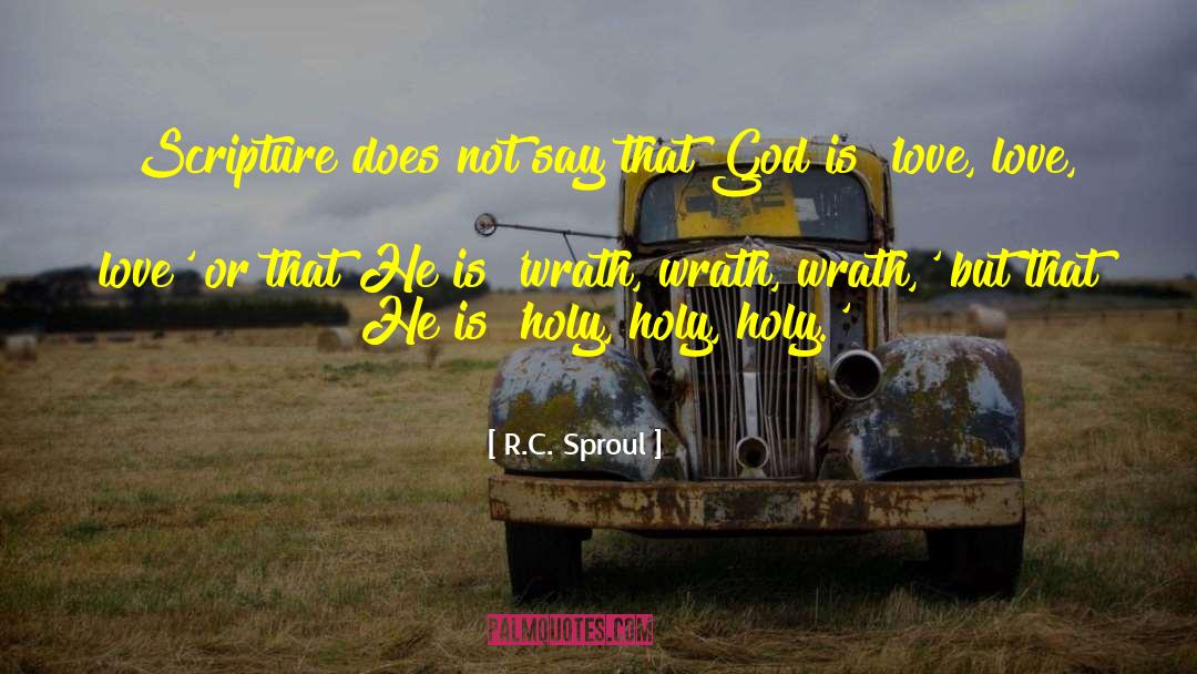 Scripture Love quotes by R.C. Sproul