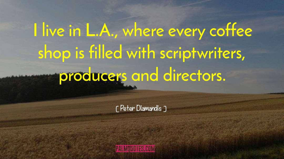 Scriptwriters quotes by Peter Diamandis