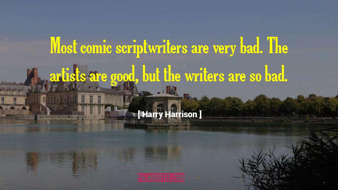 Scriptwriters quotes by Harry Harrison