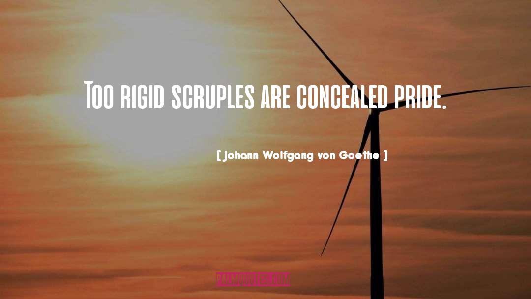 Scruples quotes by Johann Wolfgang Von Goethe