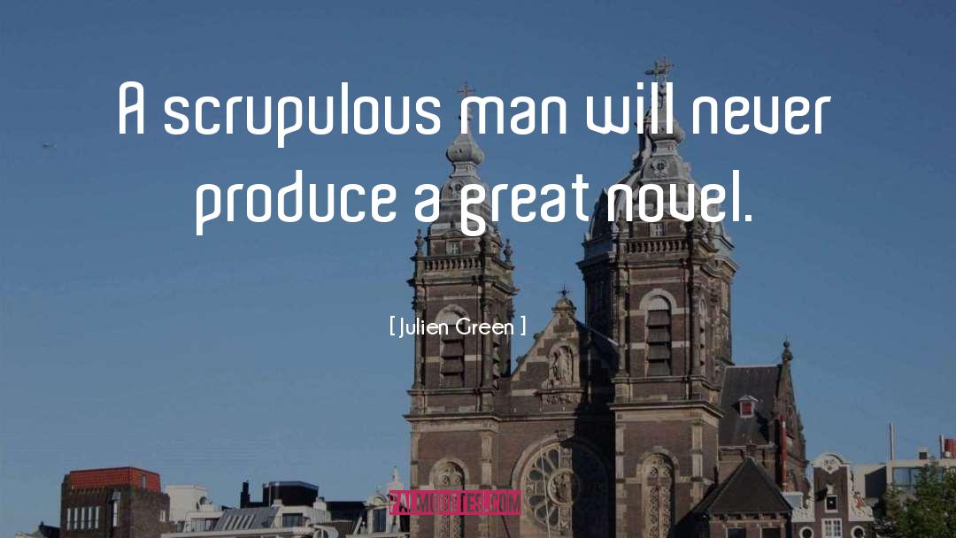 Scrupulous quotes by Julien Green