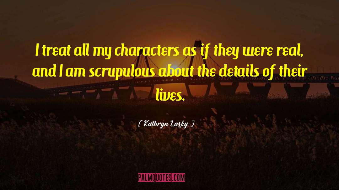 Scrupulous quotes by Kathryn Lasky