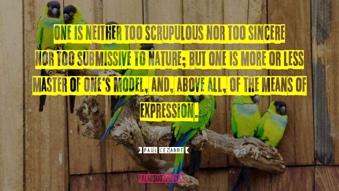 Scrupulous quotes by Paul Cezanne