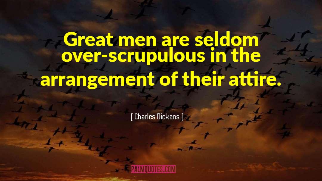 Scrupulous quotes by Charles Dickens