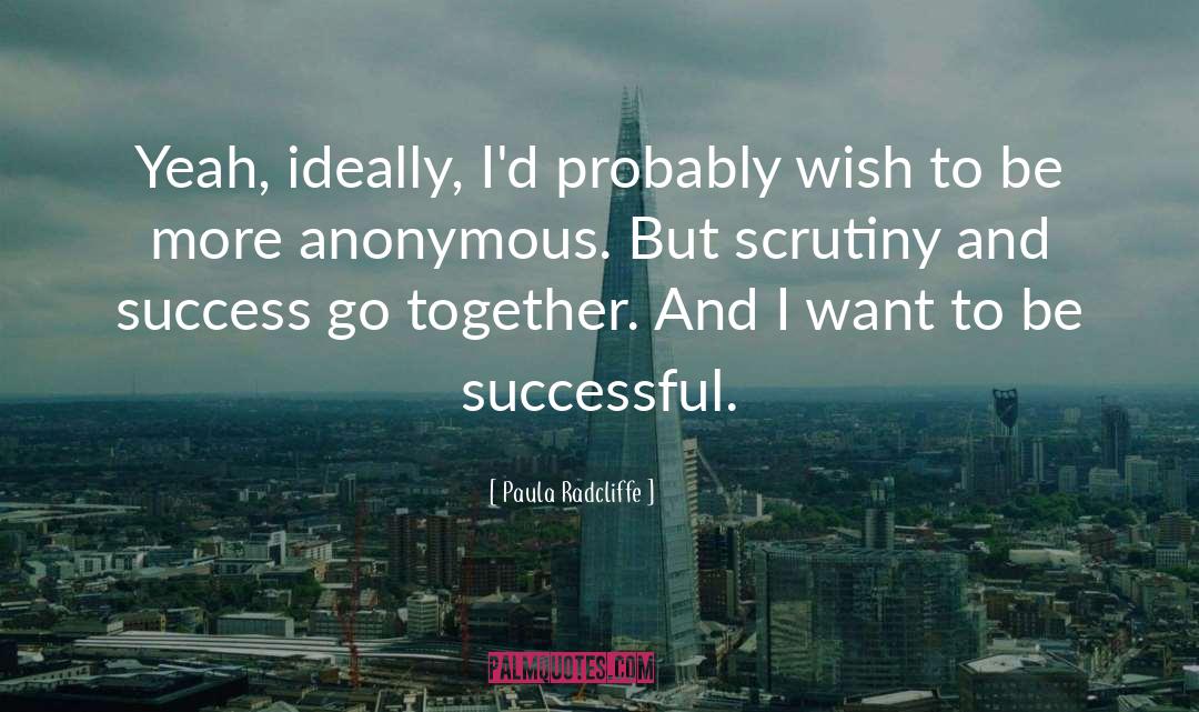 Scrutiny quotes by Paula Radcliffe