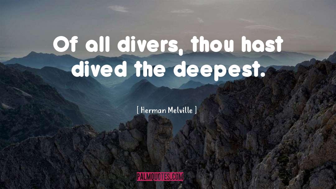 Scuba Divers quotes by Herman Melville