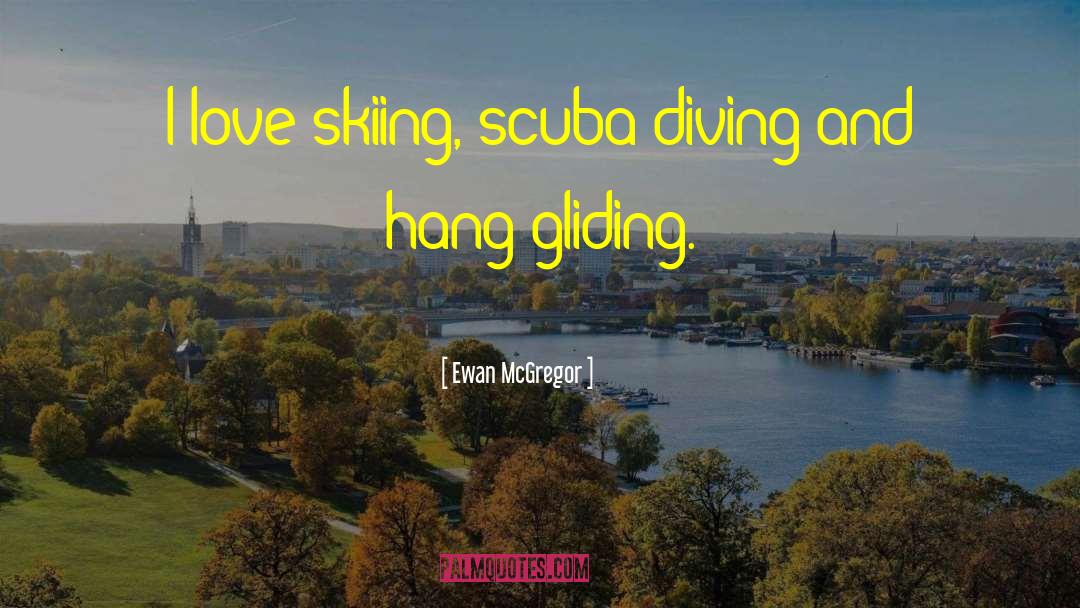 Scuba Diving quotes by Ewan McGregor