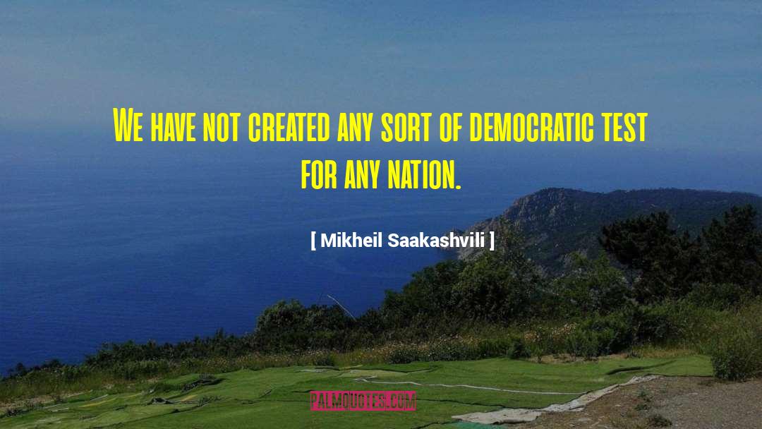 Sculpt Nation Test Boost quotes by Mikheil Saakashvili