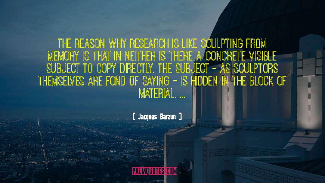 Sculpting quotes by Jacques Barzun