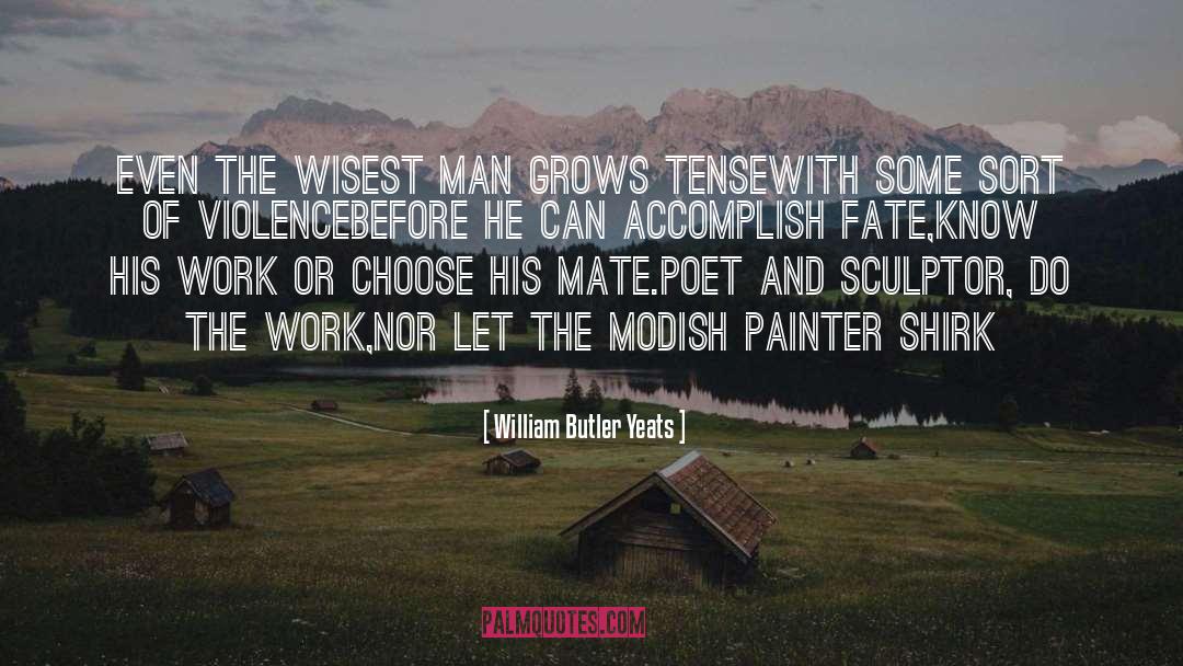 Sculptor quotes by William Butler Yeats