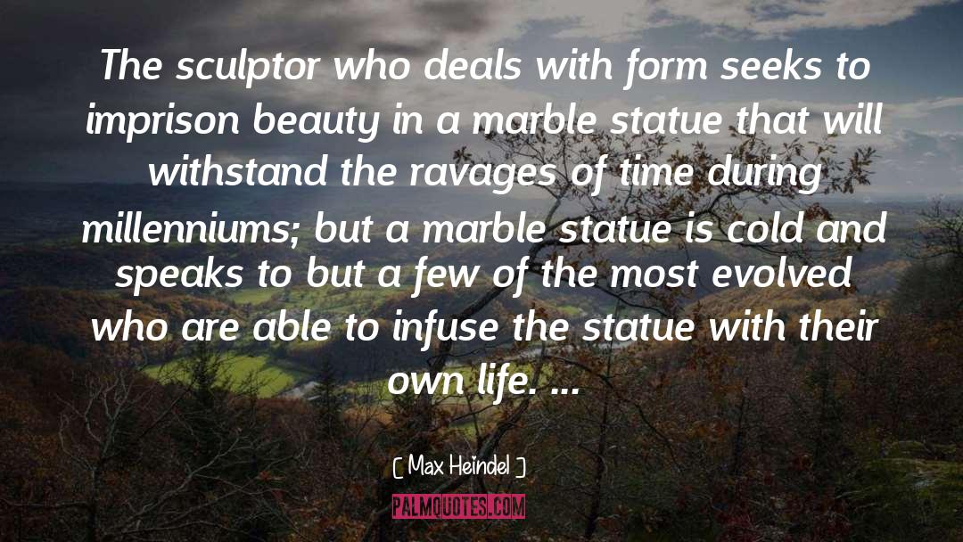 Sculptor quotes by Max Heindel