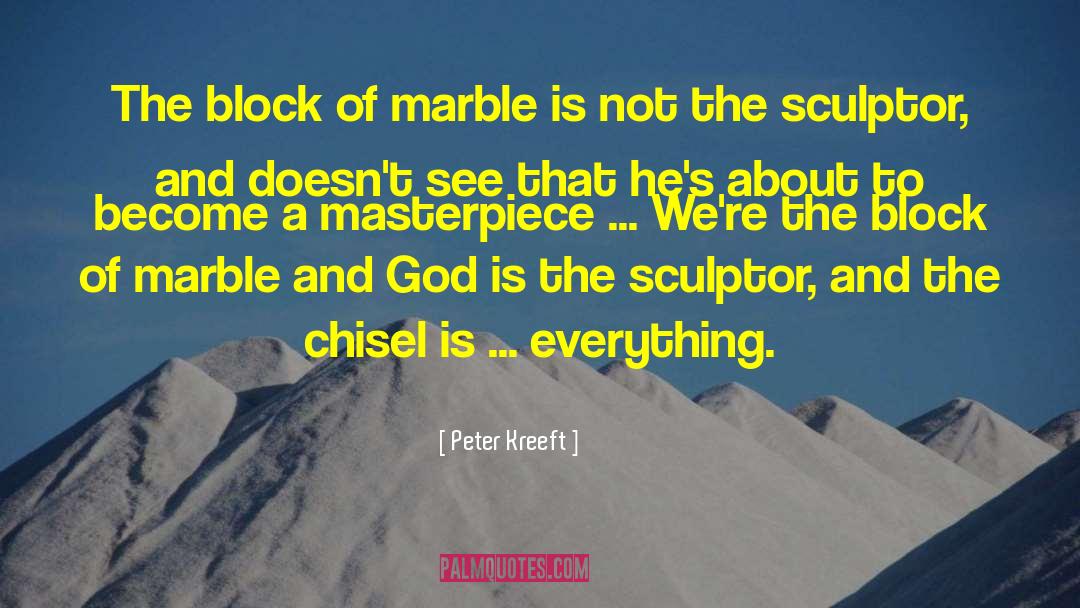 Sculptor quotes by Peter Kreeft