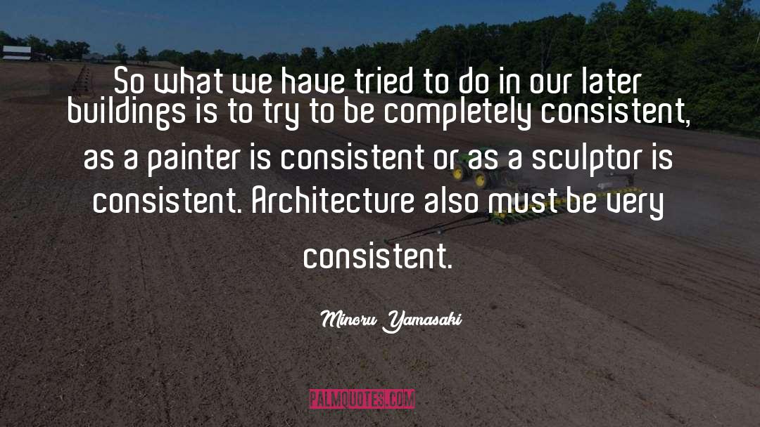 Sculptor quotes by Minoru Yamasaki