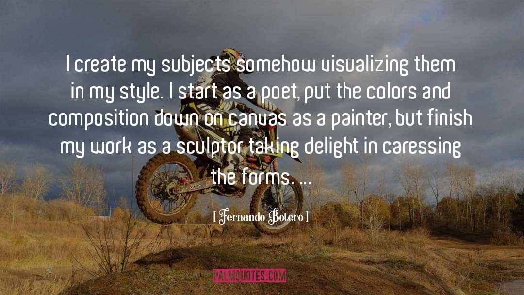 Sculptor quotes by Fernando Botero