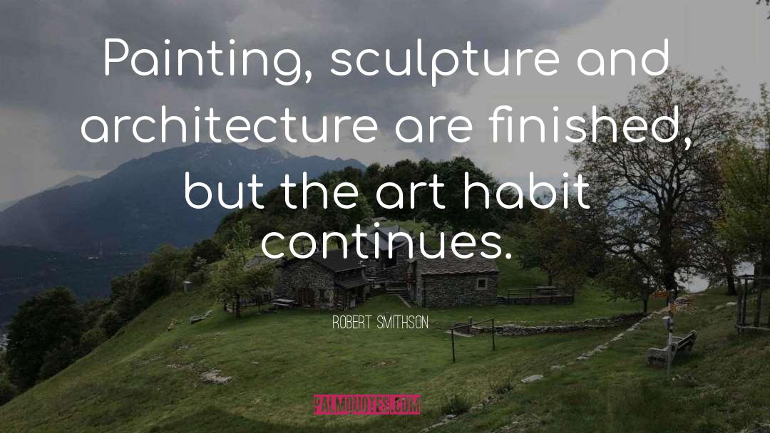 Sculpture quotes by Robert Smithson