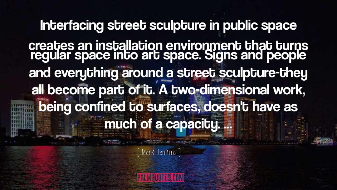 Sculpture quotes by Mark Jenkins