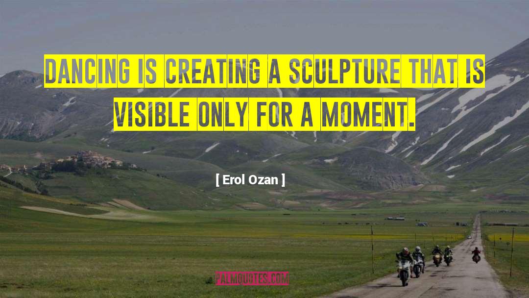 Sculpture quotes by Erol Ozan