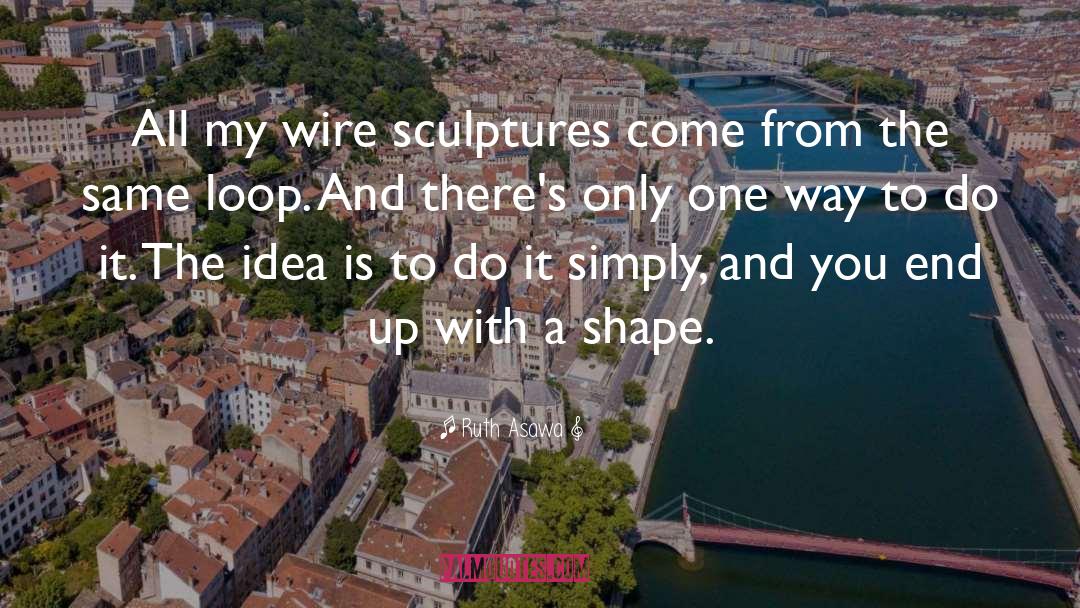 Sculptures quotes by Ruth Asawa