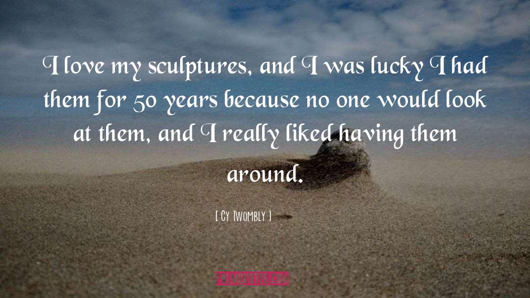Sculptures quotes by Cy Twombly