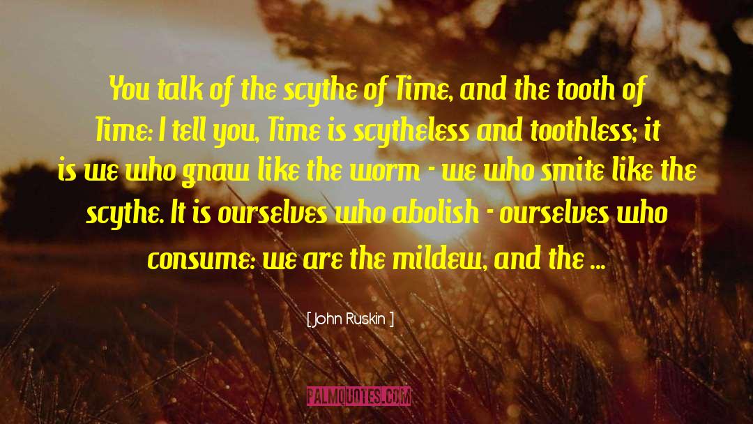 Scythe quotes by John Ruskin