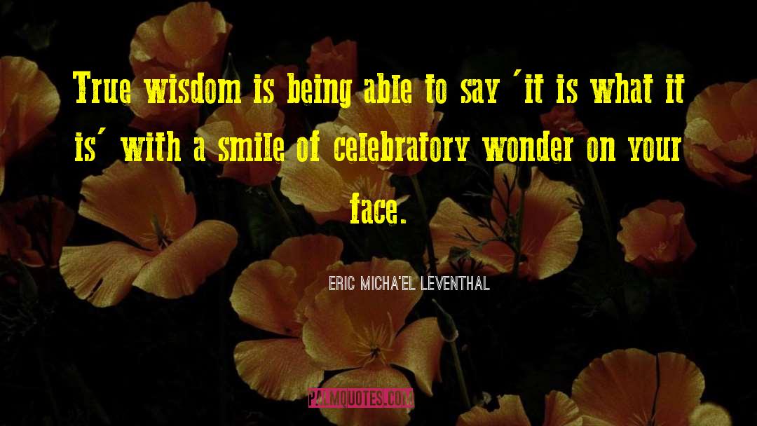 Se Awareness quotes by Eric Micha'el Leventhal