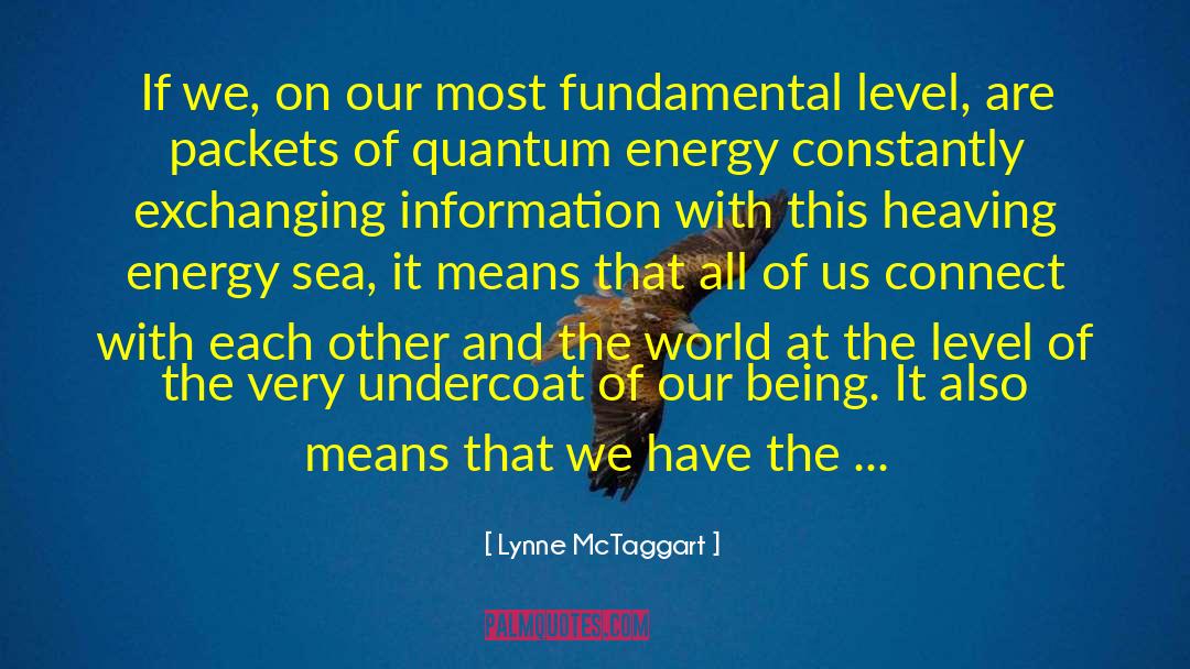 Sea Level Rise quotes by Lynne McTaggart