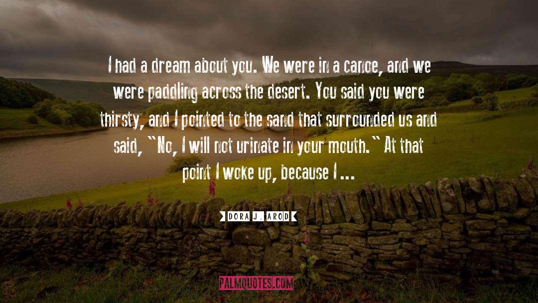 Sea Of Dreams quotes by Dora J. Arod