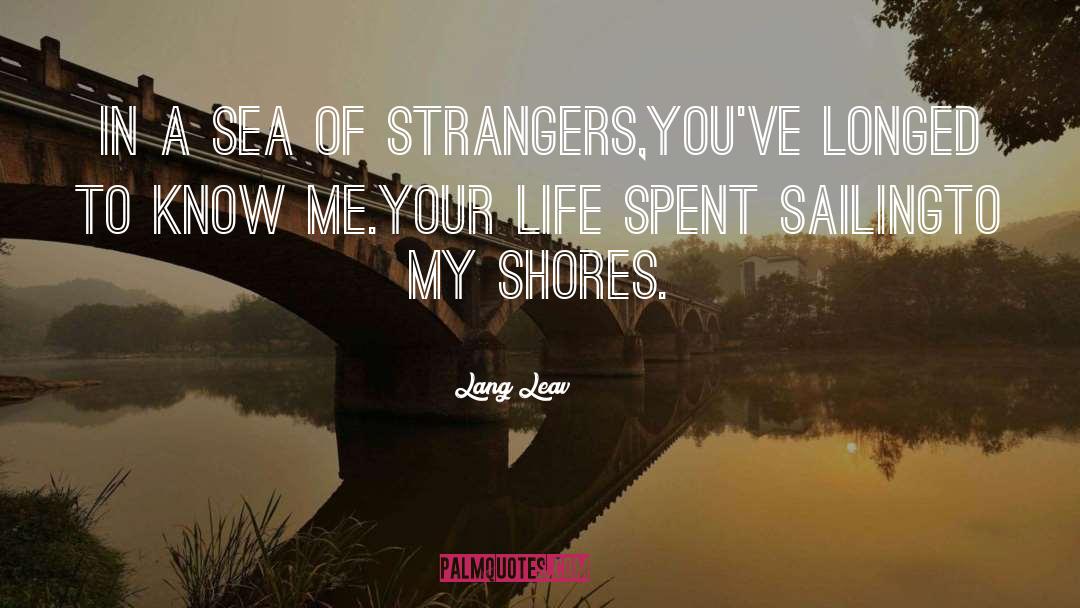 Sea Of Strangers quotes by Lang Leav