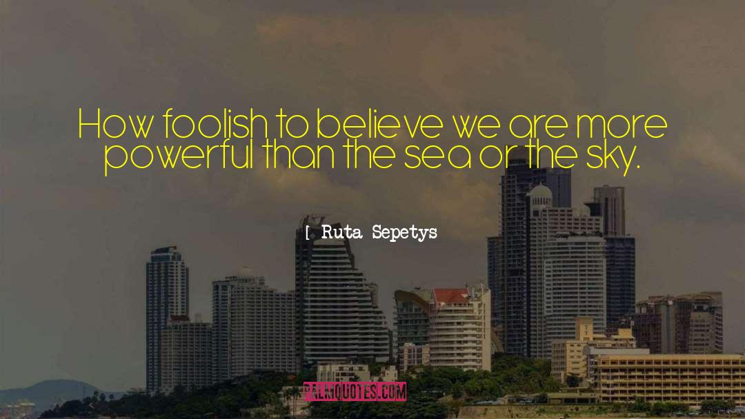 Sea Salt Fertilization quotes by Ruta Sepetys