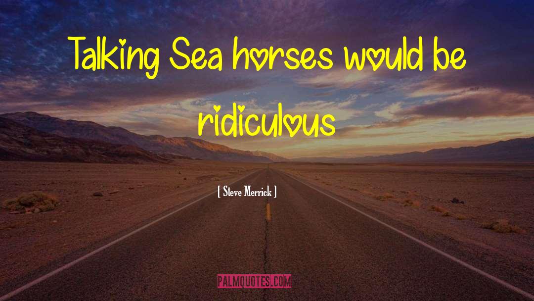 Sea Shell quotes by Steve Merrick