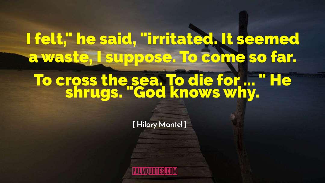 Sea Sickness quotes by Hilary Mantel