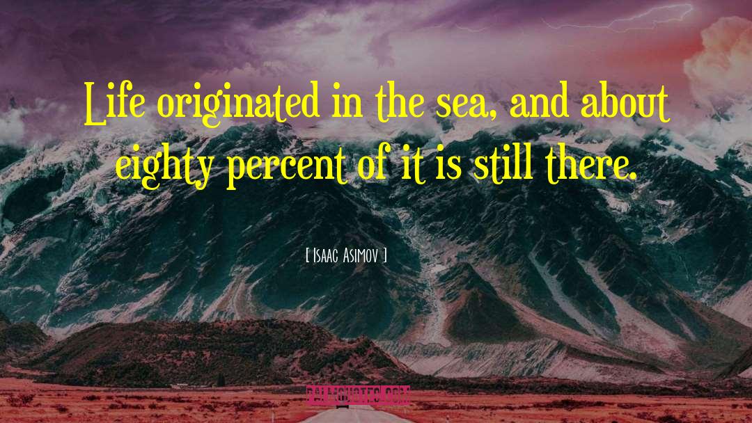 Sea Water quotes by Isaac Asimov