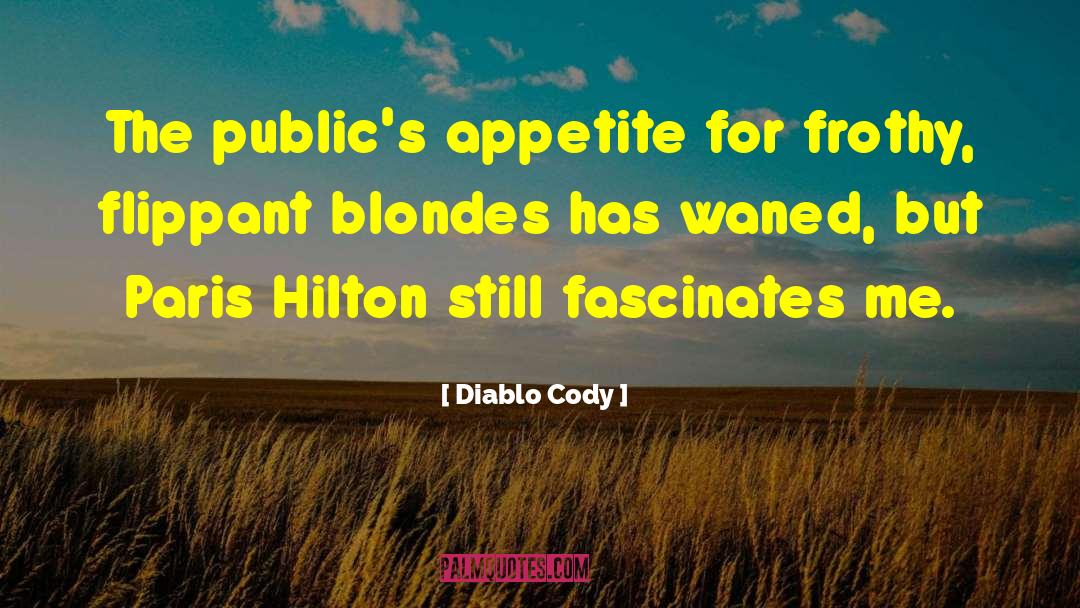 Seacrest Hilton quotes by Diablo Cody