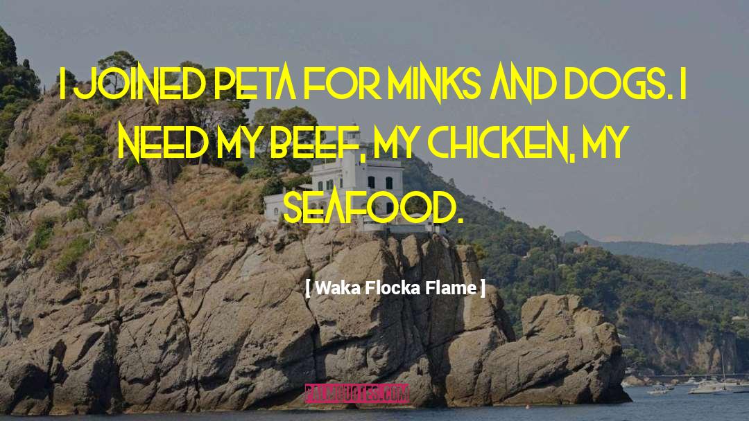 Seafood quotes by Waka Flocka Flame