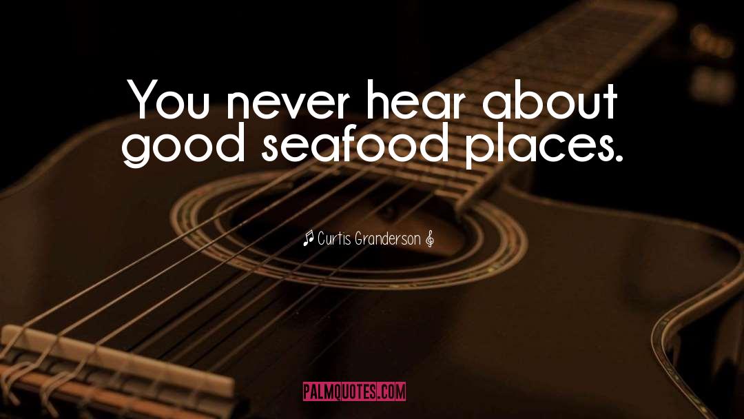 Seafood quotes by Curtis Granderson