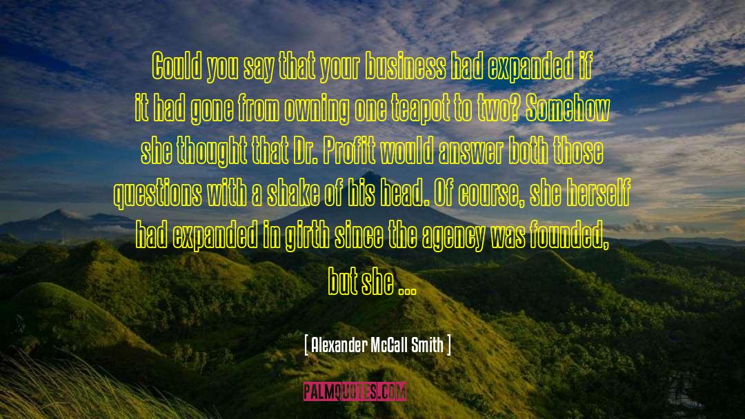 Seagroves Agency quotes by Alexander McCall Smith