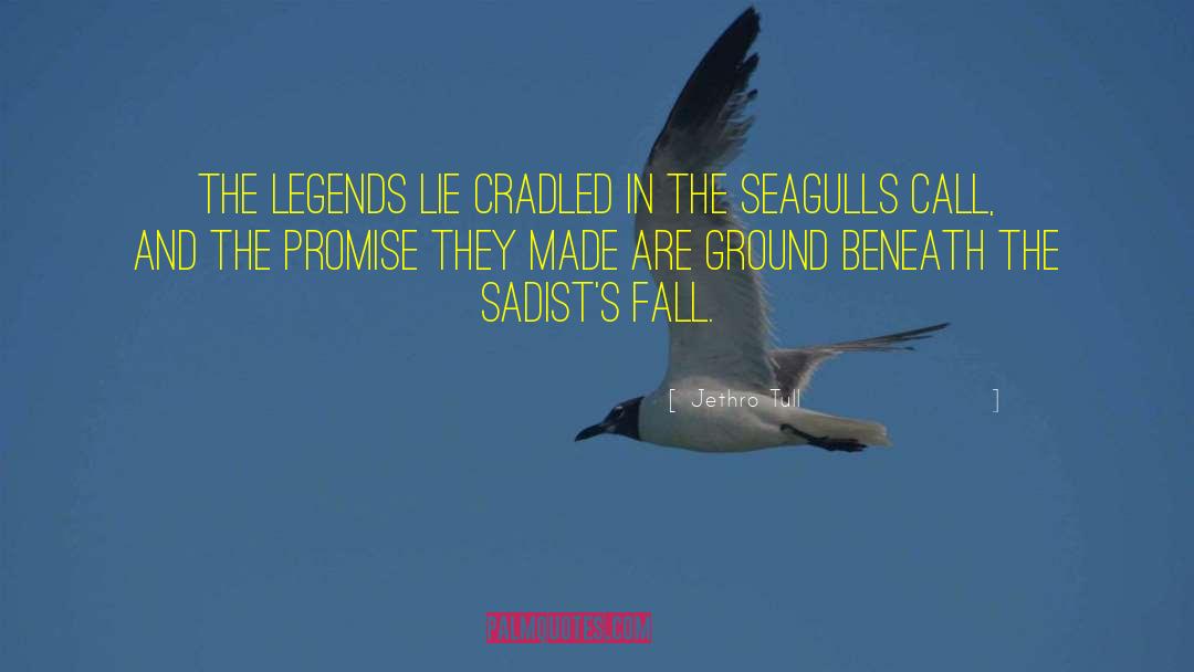 Seagull quotes by Jethro Tull